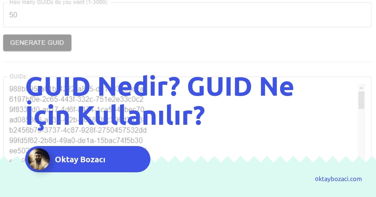 GUID Nedir? GUID Ne İçin Kullanılır?