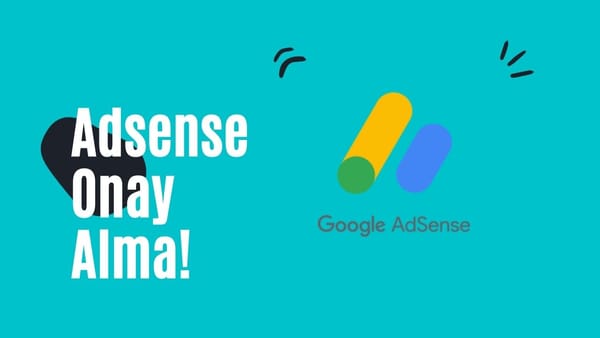 Adsense Onay Alma, Adsense Onay İçin Neler Gerekli?